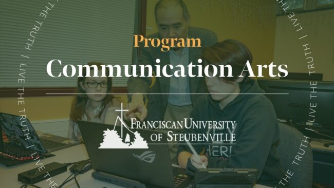 A professor pointing at a laptop while assisting two students with text reading “Program Communication Arts” and “Franciscan University of Steubenville,” with “Live the Truth” around the border.